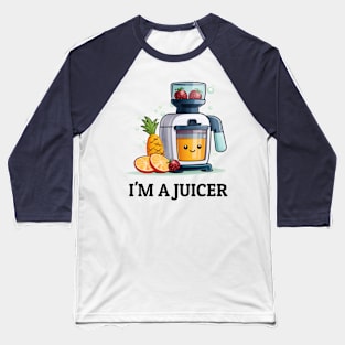 Fruit Juicer I'm A Juicer Funny Health Novelty Baseball T-Shirt